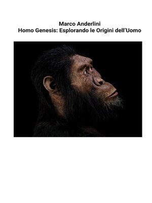 cover image of Homo Genesis--Esplorando le Origini dell'Uomo